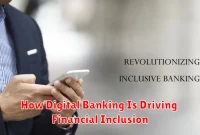 How Digital Banking Is Driving Financial Inclusion
