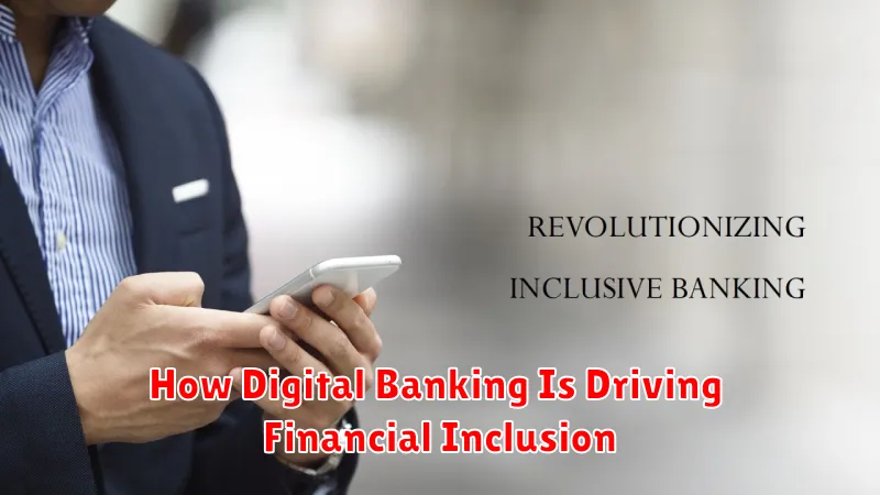 How Digital Banking Is Driving Financial Inclusion