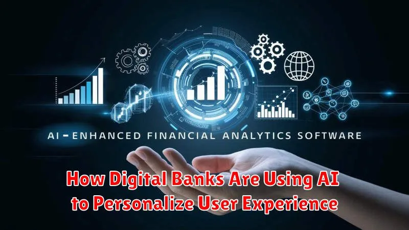 How Digital Banks Are Using AI to Personalize User Experience