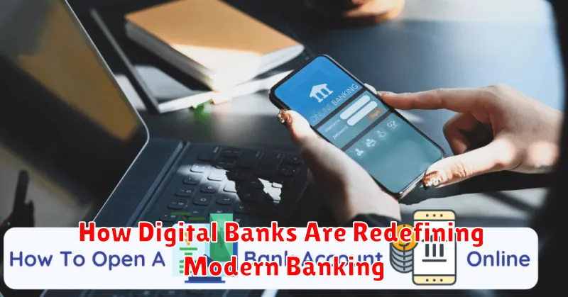 How Digital Banks Are Redefining Modern Banking