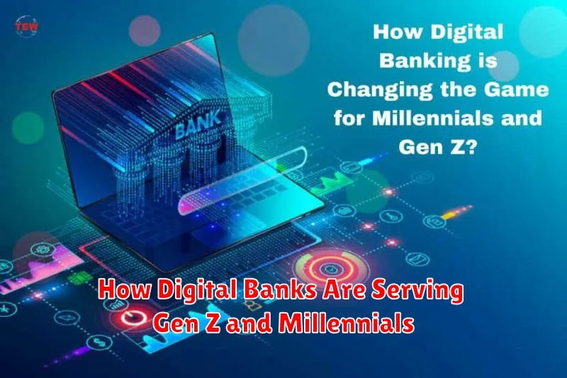 How Digital Banks Are Serving Gen Z and Millennials