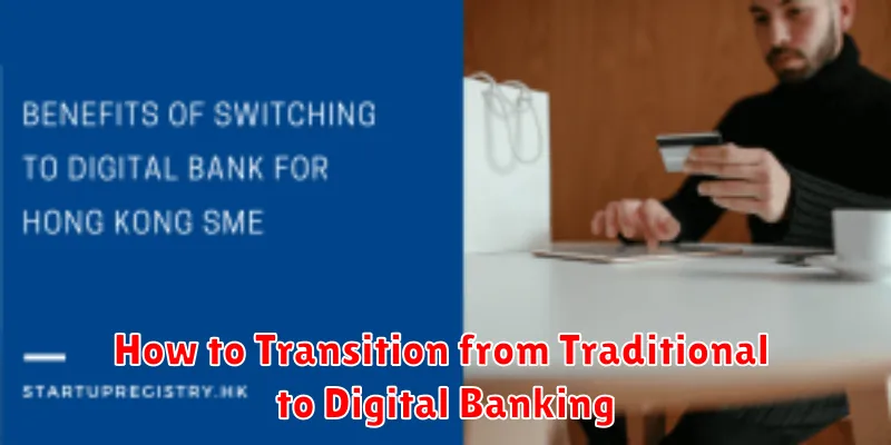 How to Transition from Traditional to Digital Banking
